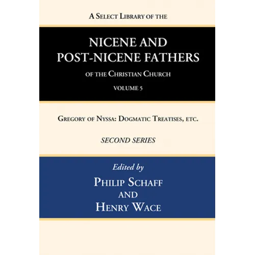 A Select Library of the Nicene and Post-Nicene Fathers of the Christian Church, Second Series, Volume 5 - Paperback