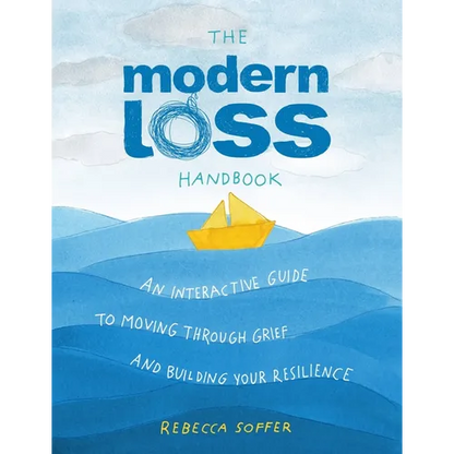 The Modern Loss Handbook: An Interactive Guide to Moving Through Grief and Building Your Resilience - Hardcover