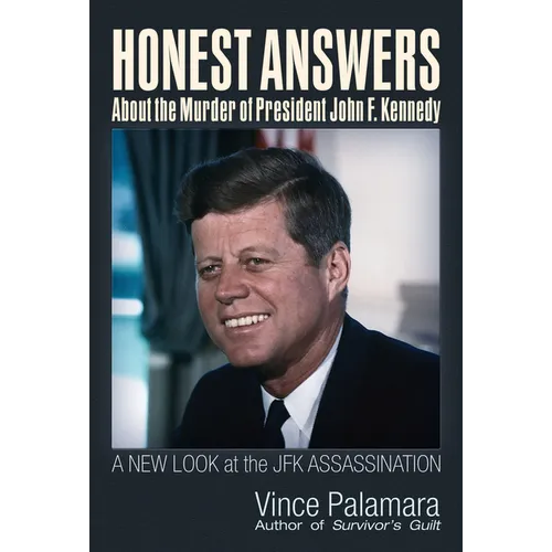 Honest Answers about the Murder of President John F. Kennedy: A New Look at the JFK Assassination - Paperback