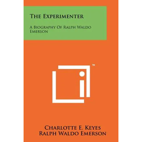 The Experimenter: A Biography Of Ralph Waldo Emerson - Paperback