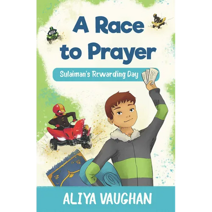 A Race to Prayer (Salah): Sulaiman's Rewarding Day - Paperback
