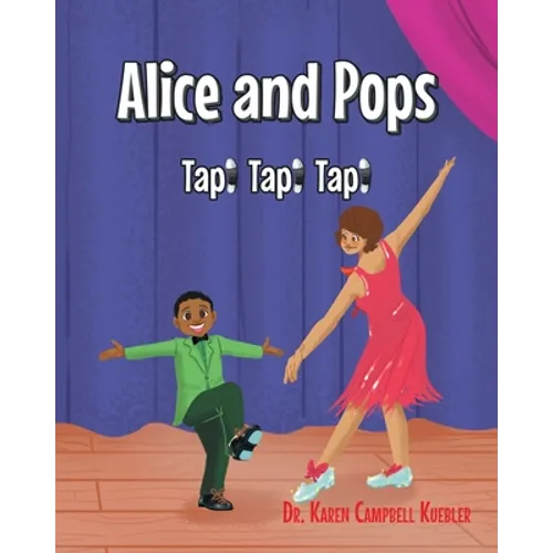 Alice and Pops: Tap! Tap! Tap! - Paperback