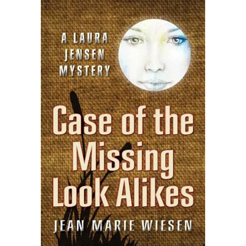 Case of the Missing Look Alikes: A Laura Jensen Mystery - Paperback