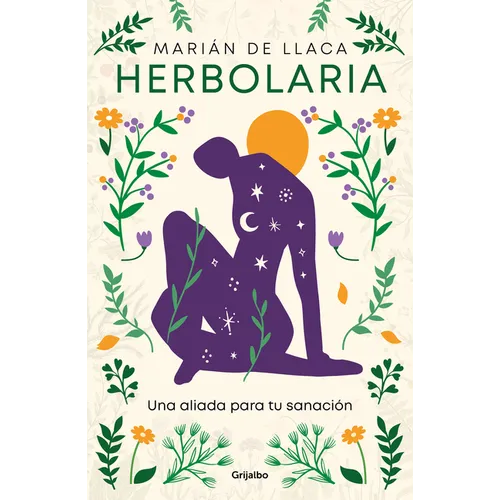 Herbolaria. Una Aliada Para Tu Sanación / Herbal Medicine. Your Health Ally - Paperback