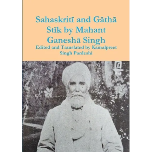Sahaskritī and Gāthā Stīk by Mahant Ganeshā Singh - Paperback