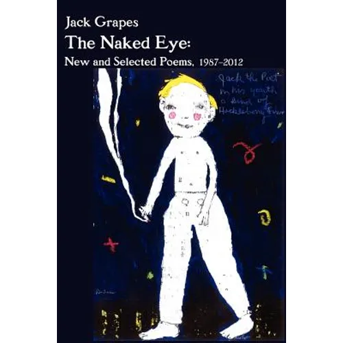 The Naked Eye: New and Selected Poems, 1987-2012 2nd Ed. - Paperback