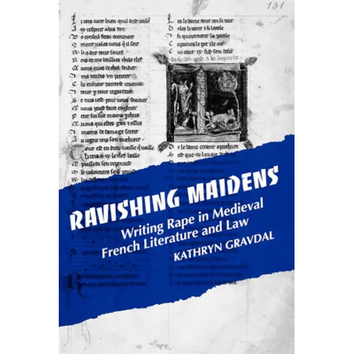 Ravishing Maidens: Writing Rape in Medieval French Literature and Law - Paperback