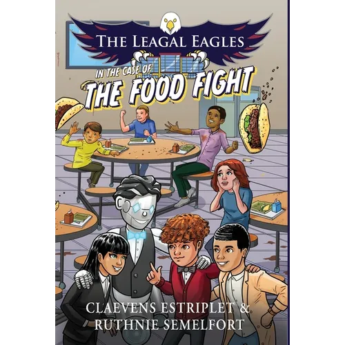 The Leagal Eagles: In The Case of The Food Fight - Hardcover