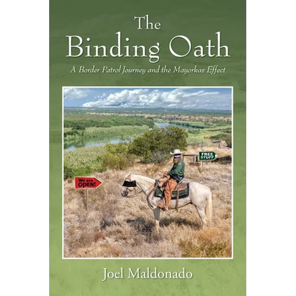 The Binding Oath: A Border Patrol Journey and the Mayorkas Effect - Paperback