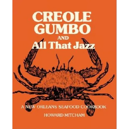 Creole Gumbo and All That Jazz: A New Orleans Seafood Cookbook - Paperback