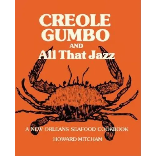 Creole Gumbo and All That Jazz: A New Orleans Seafood Cookbook - Paperback
