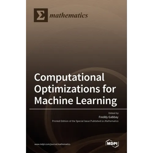 Computational Optimizations for Machine Learning - Hardcover