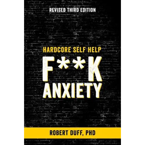 Hardcore Self Help: F**k Anxiety - Paperback