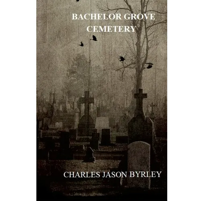 Bachelor Grove Cemetery - Paperback