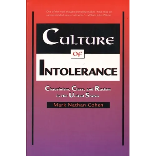 Culture of Intolerance: Chauvinism, Class, and Racism in the United States (Revised) - Paperback