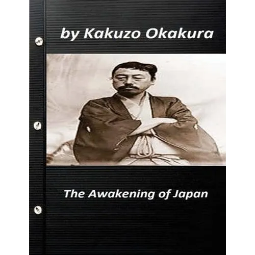 The awakening of Japan by Kakuzo Okakura (Original Version) - Paperback