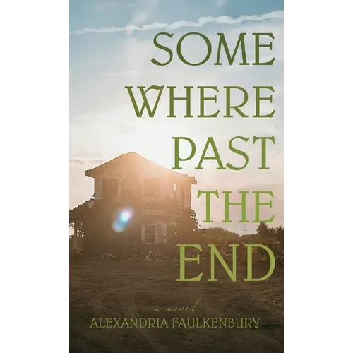 Somewhere Past The End - Hardcover
