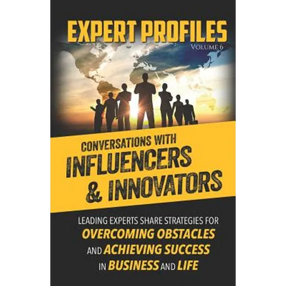 Expert Profiles Volume 6: Conversations with Influencers & Innovators - Paperback