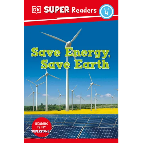 DK Super Readers Level 4 Save Energy, Save Earth - Paperback
