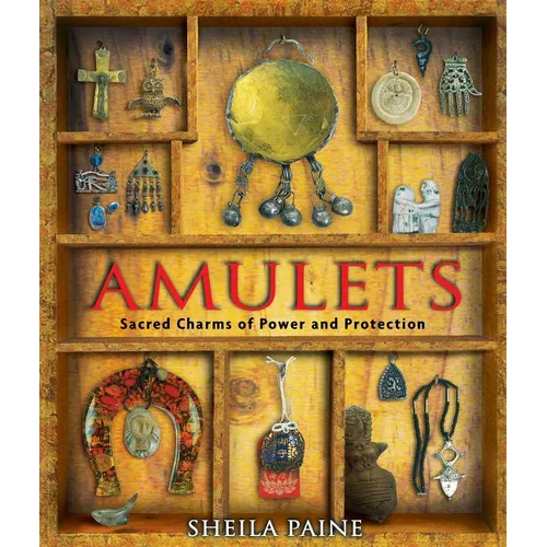 Amulets: Sacred Charms of Power and Protection - Paperback