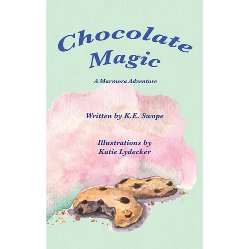 Chocolate Magic: A Marmora Adventure - Hardcover
