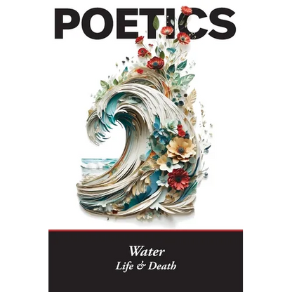 Poetics: Water, Life & Death - Paperback