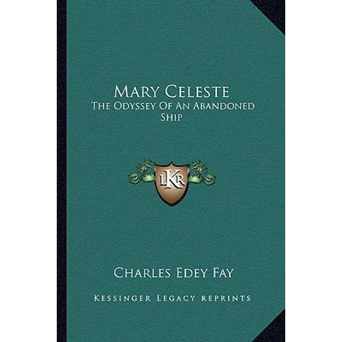 Mary Celeste: The Odyssey Of An Abandoned Ship - Paperback