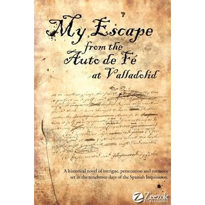 My Escape from the Auto de Fe at Valladolid - Paperback