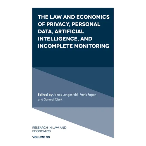 The Law and Economics of Privacy, Personal Data, Artificial Intelligence, and Incomplete Monitoring - Hardcover