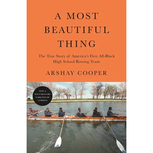 A Most Beautiful Thing: The True Story of America's First All-Black High School Rowing Team - Paperback