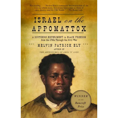 Israel on the Appomattox: A Southern Experiment in Black Freedom from the 1790s Through the Civil War - Paperback