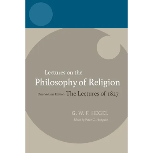 Hegel: Lectures on the Philosophy of Religion: Vol I: Introduction and the Concept of Religion - Paperback