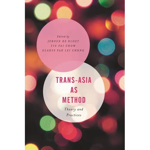 Trans-Asia as Method: Theory and Practices - Paperback