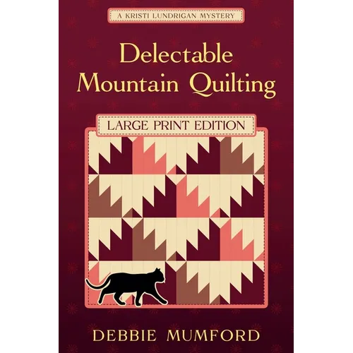 Delectable Mountain Quilting (Large Print Edition) - Paperback