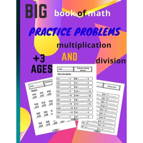 big book of math practice problems multiplication and division: multiplication and division workbook, Facts and Exercises on Multiplying and Dividing, - Paperback