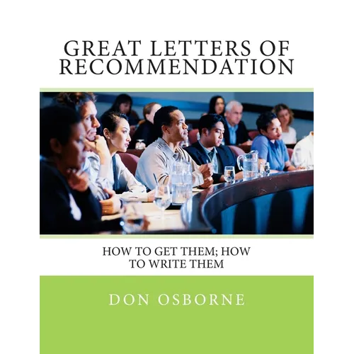 Great Letters of Recommendation: How to Get Them; How to Write Them - Paperback