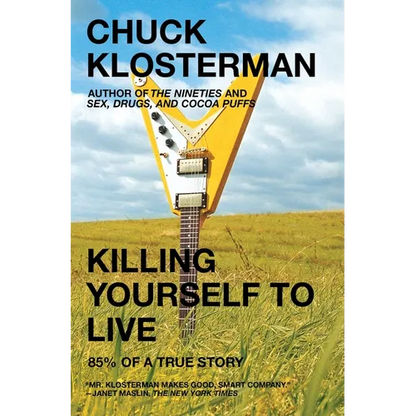 Killing Yourself to Live: 85% of a True Story - Paperback