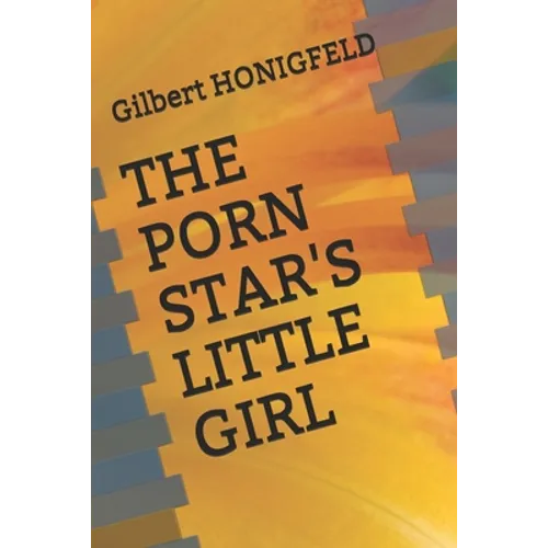 The Porn Star's Little Girl - Paperback