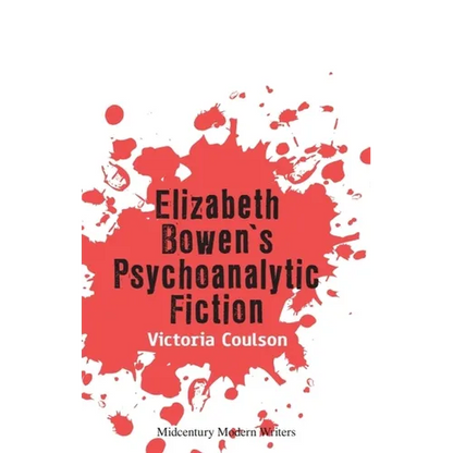 Elizabeth Bowen's Psychoanalytic Fiction - Paperback
