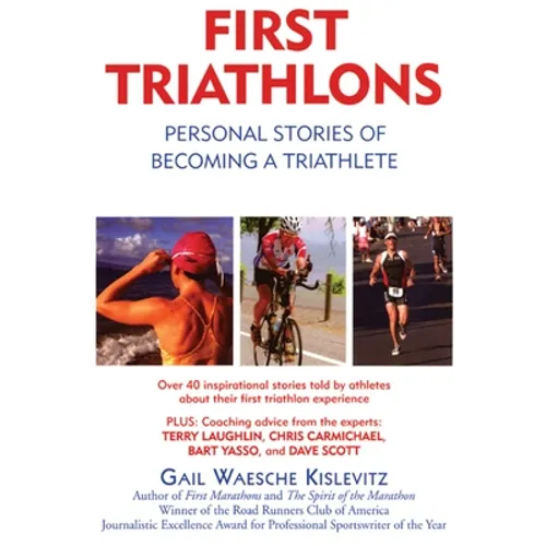 First Triathlons: Personal Stories of Becoming a Triathlete - Paperback