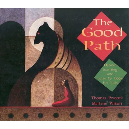 The Good Path: Ojibwe Learning and Activity Book for Kids - Paperback