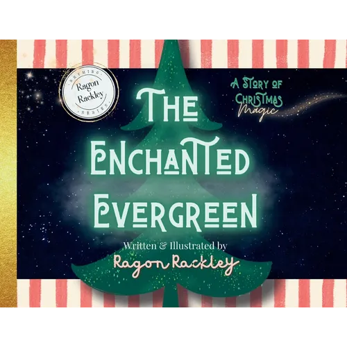 The Enchanted Evergreen: A Story of Christmas Magic - Paperback