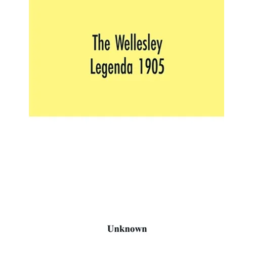 The Wellesley legenda 1905 - Paperback