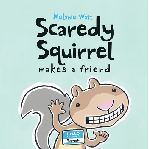 Scaredy Squirrel Makes a Friend - Hardcover