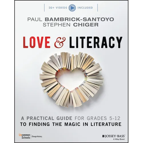 Love & Literacy: A Practical Guide to Finding the Magic in Literature (Grades 5-12) - Paperback