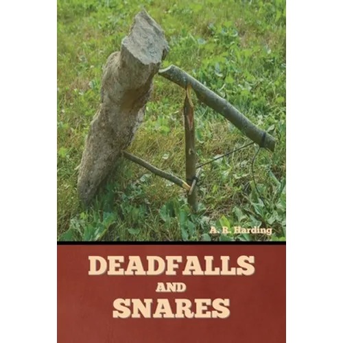 Deadfalls and Snares - Paperback