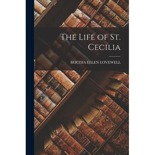 The Life of St. Cecilia - Paperback