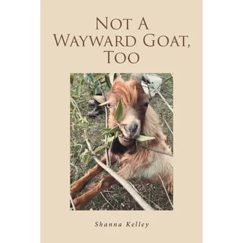 Not A Wayward Goat, Too - Paperback