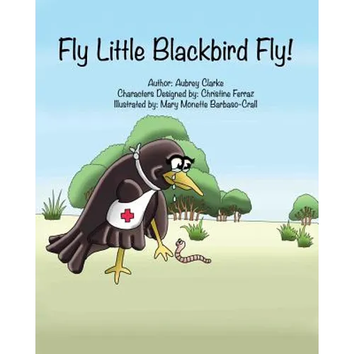 Fly Little Blackbird Fly! - Paperback