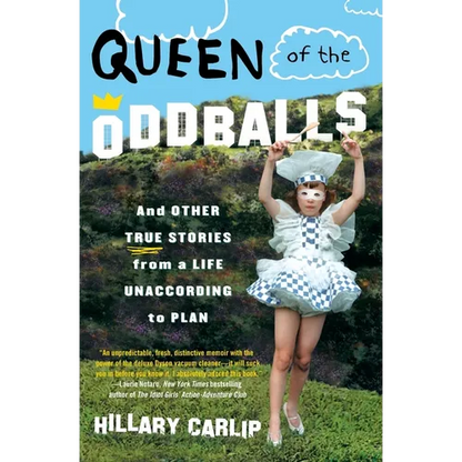 Queen of the Oddballs: And Other True Stories from a Life Unaccording to Plan - Paperback